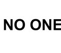 NO ONE,  